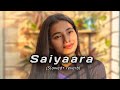 Saiyaara lofi mix song slowed reverb  arindam lofi