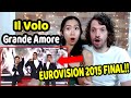 FIRST Time Reacting to IL VOLO - Grande Amore (Italy) - LIVE at Eurovision 2015 Grand Final