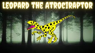 The Story of Leopard the Atrociraptor