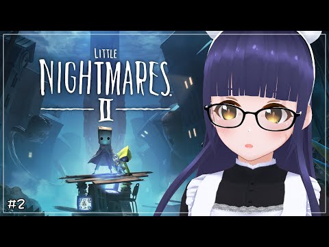 【Little Nightmares 2】病院の中でのふたりの悪夢【Vtuber】