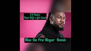 C4 Pedro feat BLS x Gil Cmoi - Nao Da Pra Negar Remix