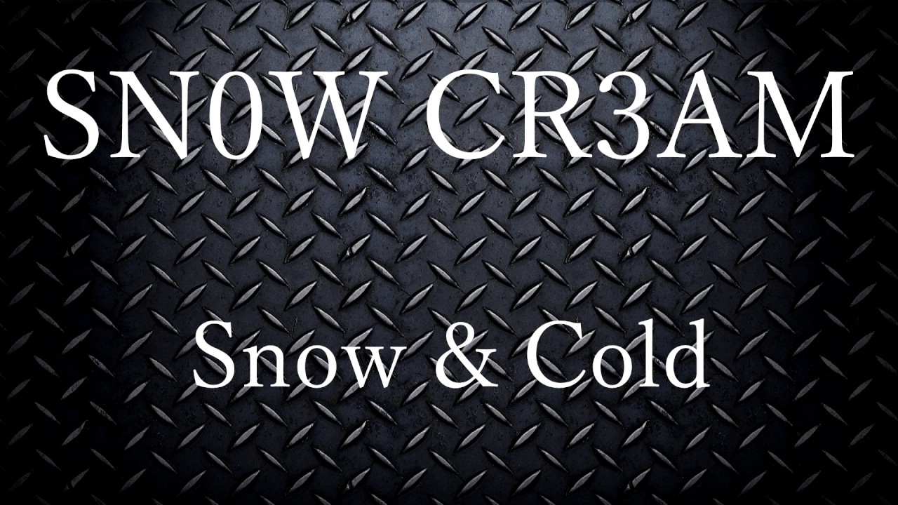 SN0W CR3AM - Snow & Cold - YouTube