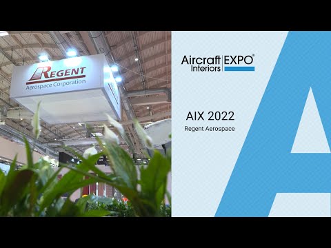 Aircraft Interiors Expo 2022 - Regent Aerospace