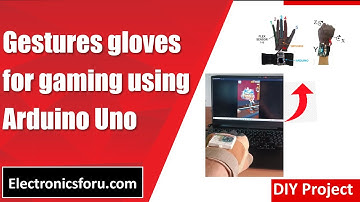 Gestures gloves for gaming using Arduino Uno (English) - DIY PROJECT - Electronics For You