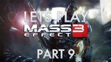 Lets Play Mass Effect 3 - Part 9 [HD] (Xbox 360/PS3/PC/Mac Gameplay)