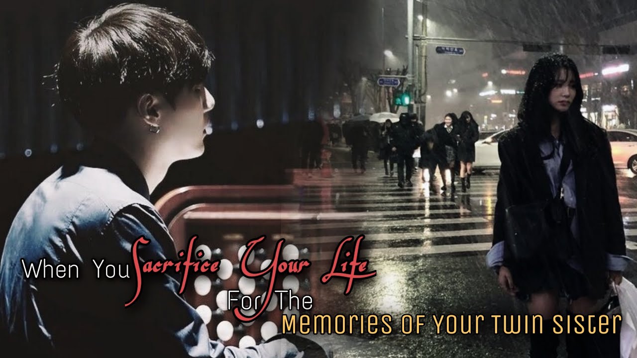 When You Sacrificed Your life For The Memories Of Your Twin Sister||Yoongi|
