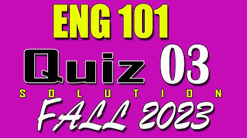 ENG101 Quiz 3 Solution 2024 | ENG101 Quiz 3 Solved Fall 2023