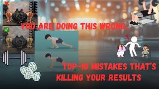 You’re Doing These 10 Fitness Mistakes