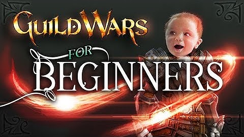 Guild Wars 1 - Complete Beginner