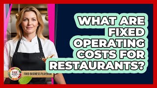 What Are Fixed Operating Costs For Restaurants?