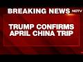 Trump Xi Meet | Donald Trump Says He Will Meet China President Xi Jinping In April
