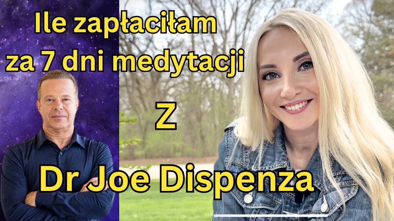 #5 Spełniam marzenie: Tygodniowe warsztaty z Dr Joe Dispenza | ile mnie to kosztuje?
