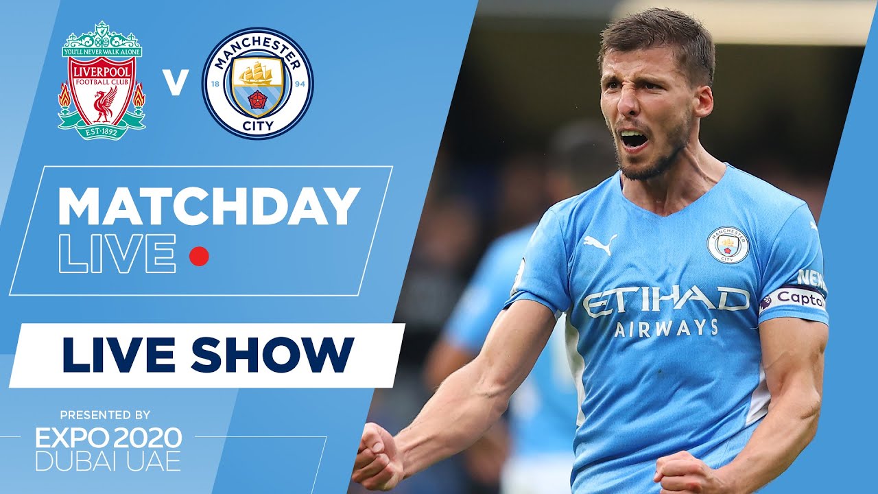 LIVE! LIVERPOOL V MAN CITY PREMIER LEAGUE MATCHDAY LIVE SHOW