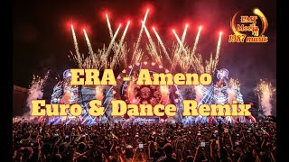 ERA - Ameno - Euro & Dance Remix | Nhạc Gây Nghiện Tiktok