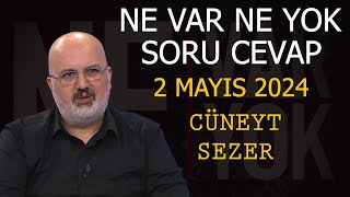 Ne Var Ne Yok 2 Mayıs 2024 / Cüneyt Sezer