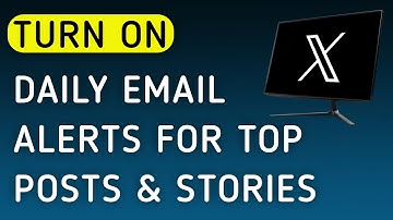 How To Turn On Daily Email Notifications For Top Posts And Stories On X (Twitter) App On PC