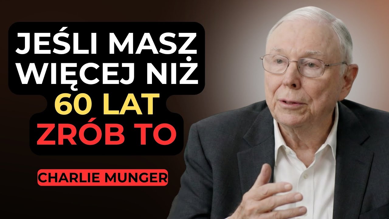 CHARLIE MUNGER: Jeśli masz więcej niż 60 lat, zrób to