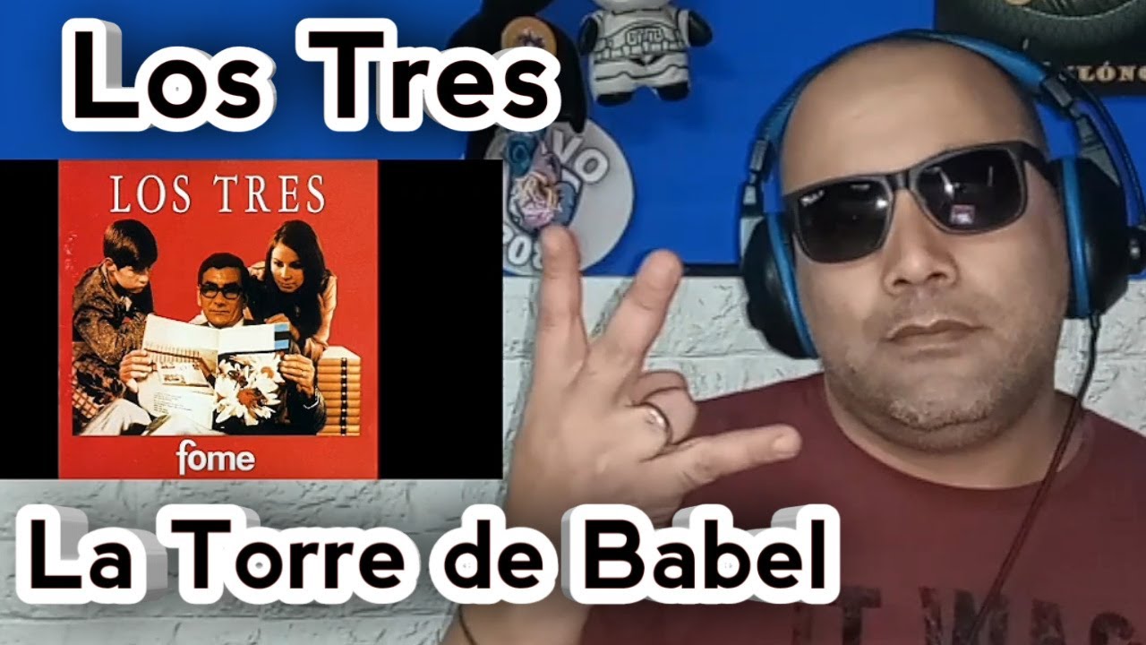 Reacción a Los Tres con La Torre de Babel #lostres #latorredebabel #