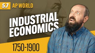 The Economics of the Industrial Revolution [AP World History Review—Unit 5 Topic 7]