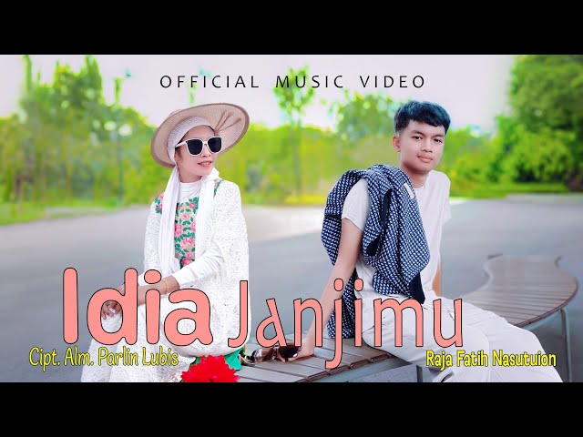 Raja Fatih Nasution - Idiama Janjimu - Lagu Tapsel (Official Music Video) class=