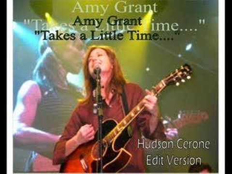 Amy Grant - Takes a Little Time (Hudson Cerone/Edit)