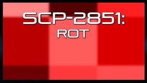 SCP-2851: Rot