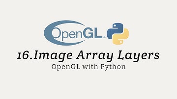 OpenGL with Python 16: Image Array Layers