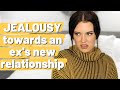 JEALOUSY towards my ex partners new relationship | WHY am I jealous about my ex moving on?