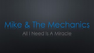 Mike & the Mechanics All I Need Is A Miracle Lyrics