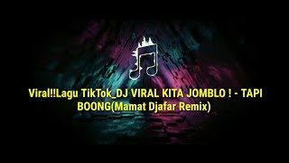 Download Lagu DJ VIRAL KITA JOMBLO! -TAPI BOONG(Mamat Djafar Remix). Lagu Terbaru MP3