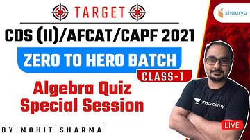 Algebra Quiz Special Session Zero to Hero Batch | Target CDS (II)/AFCAT/CAPF 2021 | Mohit Sharma