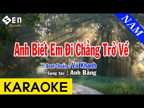 Karaoke Anh Biết Em Đi Chẳng Trở Về Tone Nam Nhạc Sống - Beat Chuẩn Vũ Khanh