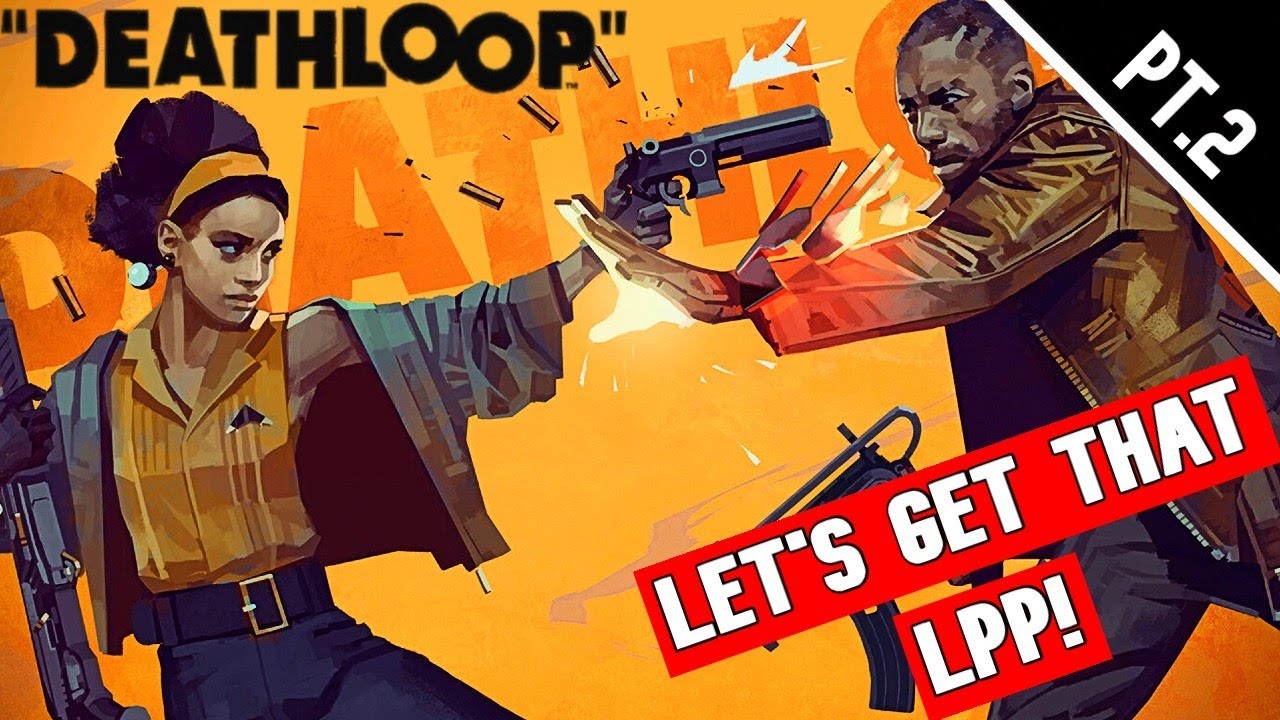 Deathloop PLAYTHROUGH | LOCATING THE LPP (pt.2)