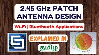 Patch Antenna Design at 2.45 GHz in CST (Tamil) | Wi-Fi, Bluetooth Applications.