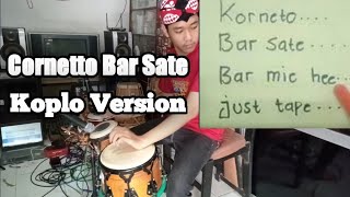 CORNETTO BAR SATE COVER KENDANG KOPLO VERSION