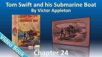 Chapter 24 - Tom Swift and His Submarine Boat by Victor Appleton