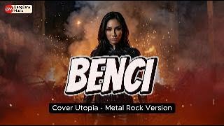 Benci  Metal Rock Version cover Utopia  Bangbara 