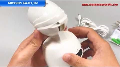 Hướng dẫn Cài đặt và Sử dụng Camera KW-H1 - [Camera Biên Hòa 24H]