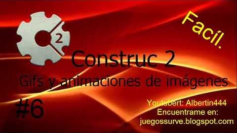 Construtc 2 en español; Vídeo 6; Gifs y  animaciones de imágenes