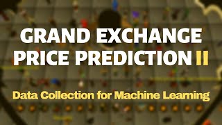 Famous Predicting Runescape Grand Exchange Prices II - Collecting Data for Machine Learning Net Worth
