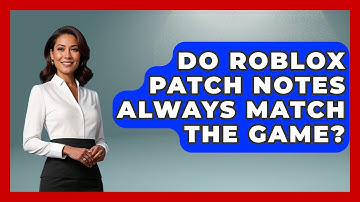Do Roblox Patch Notes Always Match The Game? - Open World Tycoons