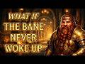 What if Durin's Bane Never Woke Up?