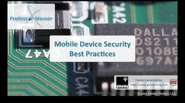 Mobile Device Security Best Practices - CompTIA A+ 220-802: 3.3