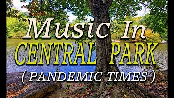 Steve Duman/ *FRESH AIR and Music in  ( CENTRAL PARK ) ,during the PANDEMIC Times*