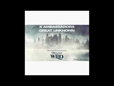 X Ambassadors - Great Unknown(From the Motion Picture The Call Of The Wild)(LYRICS)