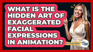 What Is The Hidden Art Of Exaggerated Facial Expressions In Animation? - The Comedy Reel