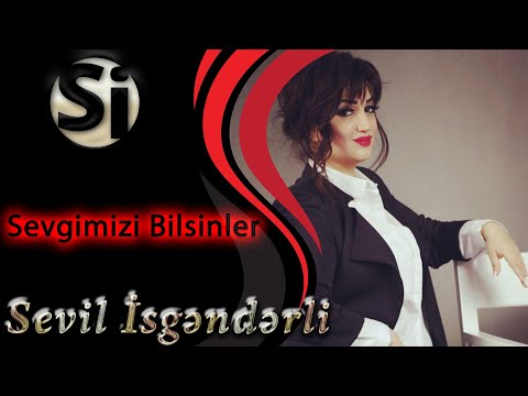 Sevil Isgənderli - Sevgimizi bilsinler | KLİP