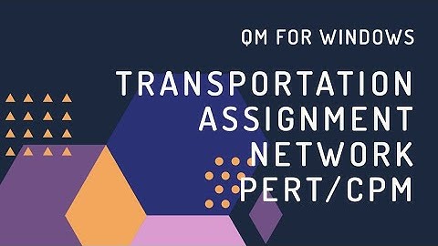 [Metode Kuantitatif untuk Manajemen] QM for Windows - Transportation, Assignment, Network, PERT/CPM