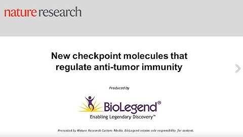 Webinar: New Checkpoint Molecules That Regulate Anti-Tumor Immunity