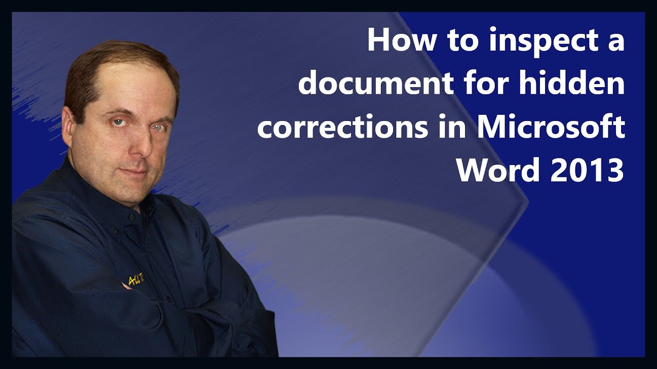 How to inspect a document for hidden corrections in Microsoft Word 2013 ...